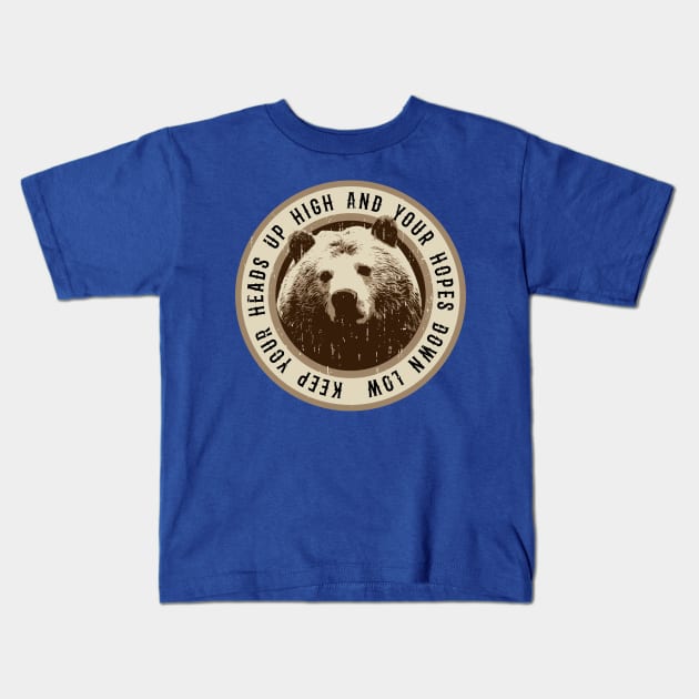 Bear - Keep Your Heads Up High - Saying Kids T-Shirt by Hariolf´s Mega Store